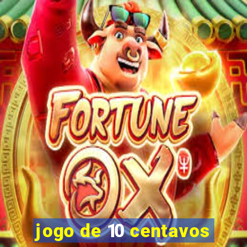 jogo de 10 centavos